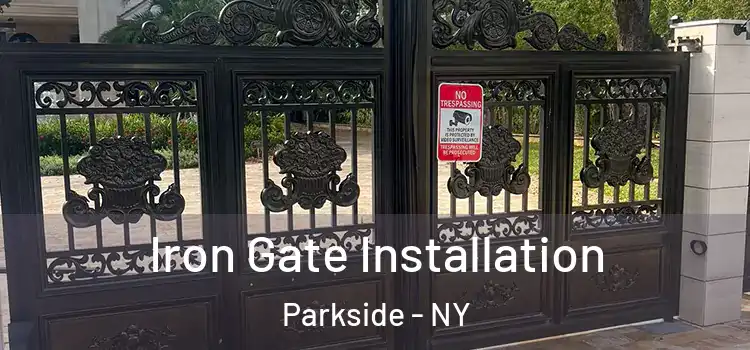  Iron Gate Installation Parkside - NY