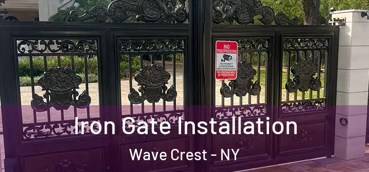 Iron Gate Installation Wave Crest - NY