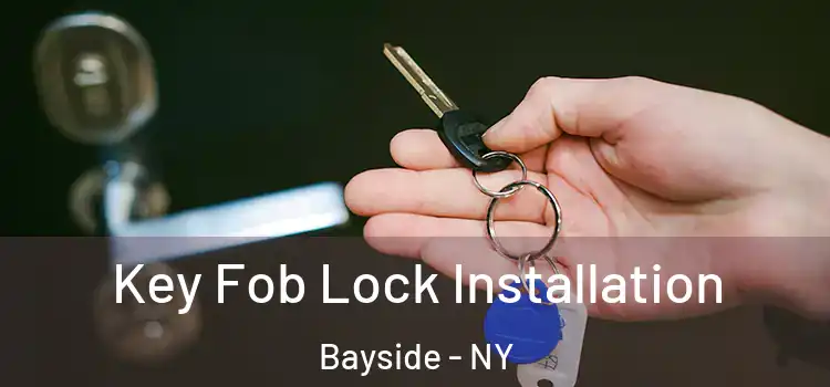 Key Fob Lock Installation Bayside - NY