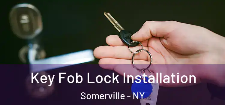  Key Fob Lock Installation Somerville - NY