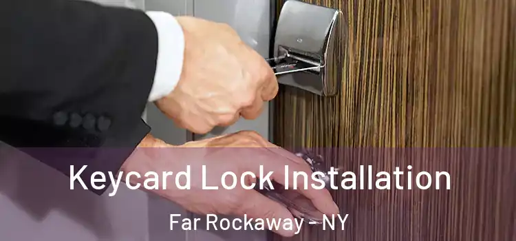 Keycard Lock Installation Far Rockaway - NY