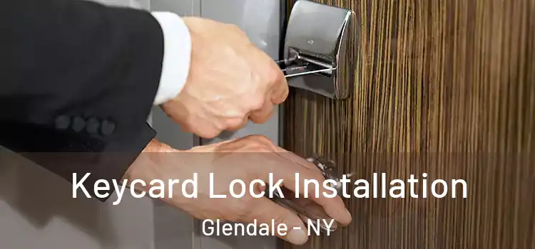 Keycard Lock Installation Glendale - NY