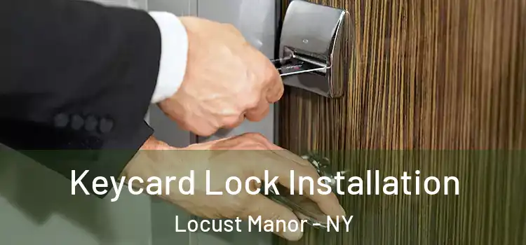 Keycard Lock Installation Locust Manor - NY