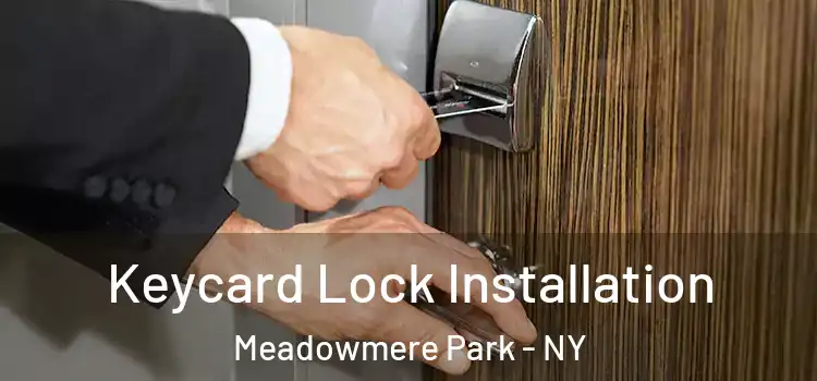  Keycard Lock Installation Meadowmere Park - NY