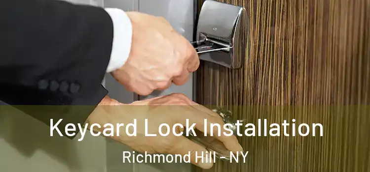 Keycard Lock Installation Richmond Hill - NY