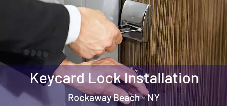  Keycard Lock Installation Rockaway Beach - NY