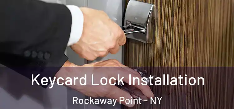  Keycard Lock Installation Rockaway Point - NY