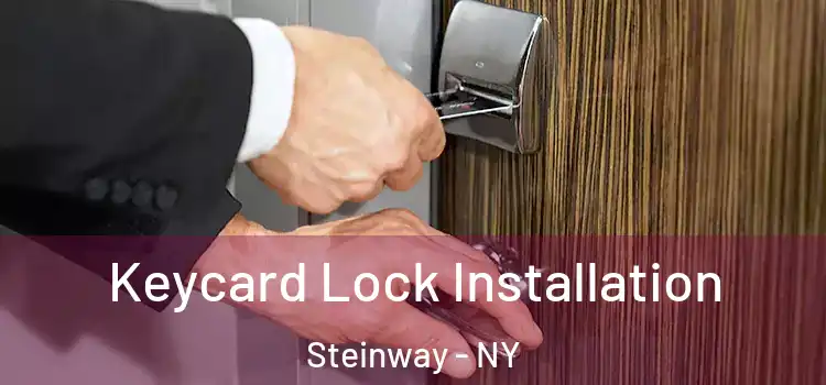 Keycard Lock Installation Steinway - NY