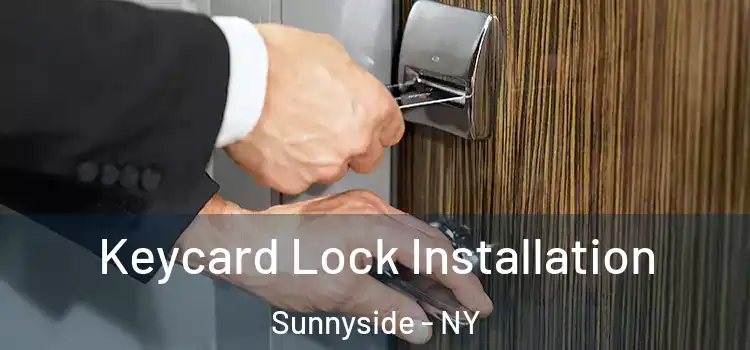 Keycard Lock Installation Sunnyside - NY