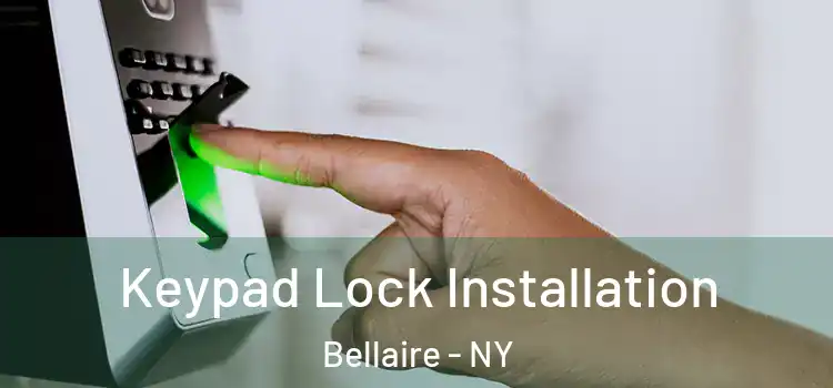 Keypad Lock Installation Bellaire - NY