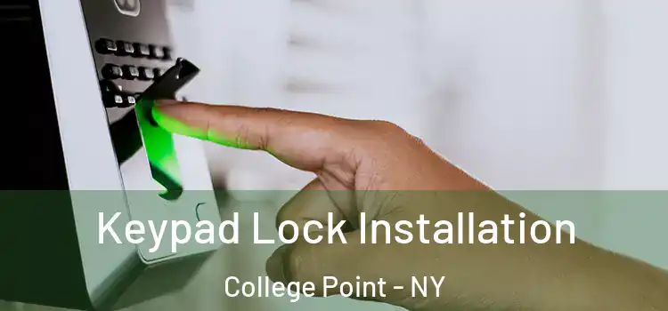 Keypad Lock Installation College Point - NY