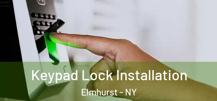 Keypad Lock Installation Elmhurst - NY