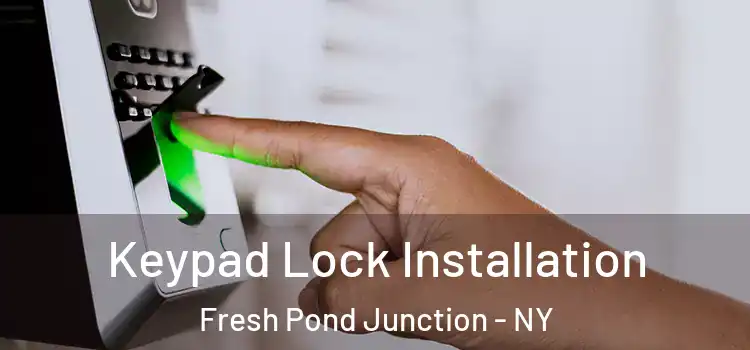  Keypad Lock Installation Fresh Pond Junction - NY