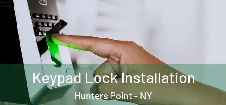 Keypad Lock Installation Hunters Point - NY