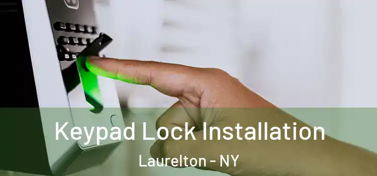 Keypad Lock Installation Laurelton - NY