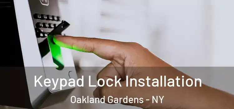  Keypad Lock Installation Oakland Gardens - NY