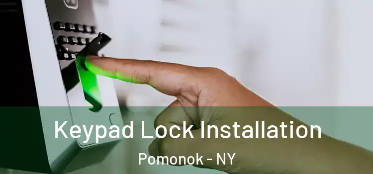  Keypad Lock Installation Pomonok - NY