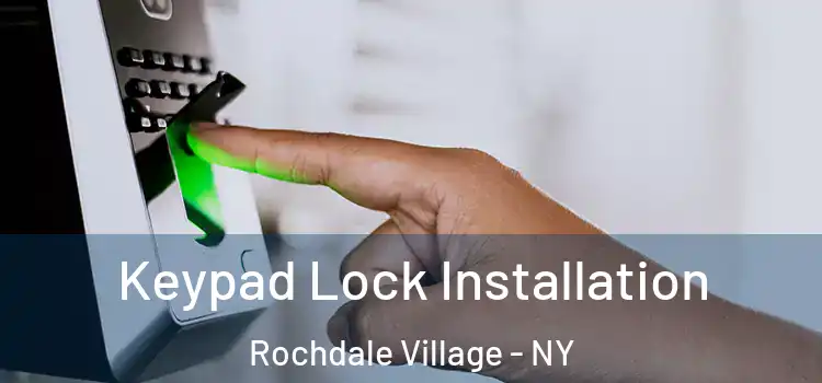 Keypad Lock Installation Rochdale Village - NY