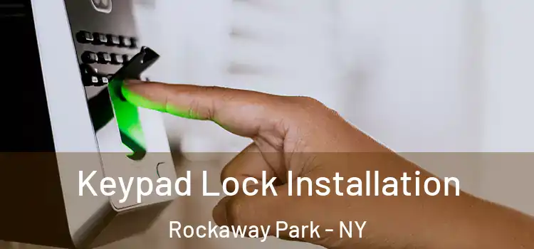 Keypad Lock Installation Rockaway Park - NY