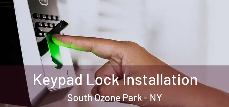  Keypad Lock Installation South Ozone Park - NY