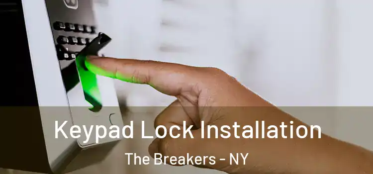  Keypad Lock Installation The Breakers - NY