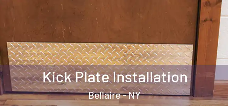 Kick Plate Installation Bellaire - NY