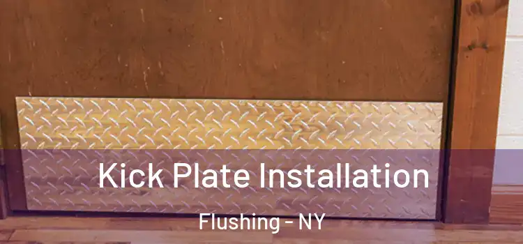 Kick Plate Installation Flushing - NY