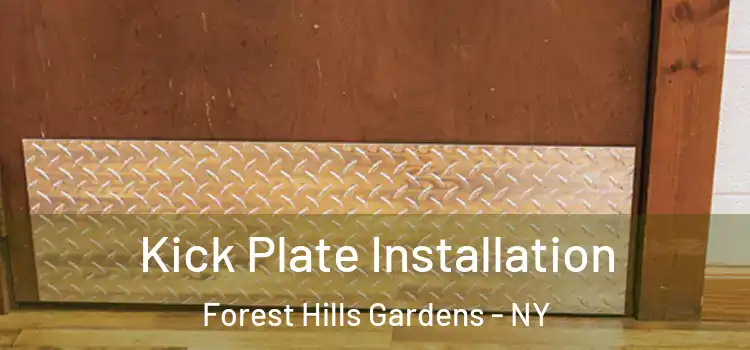 Kick Plate Installation Forest Hills Gardens - NY