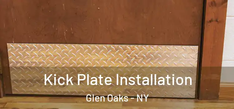  Kick Plate Installation Glen Oaks - NY