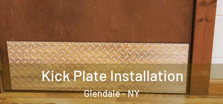  Kick Plate Installation Glendale - NY