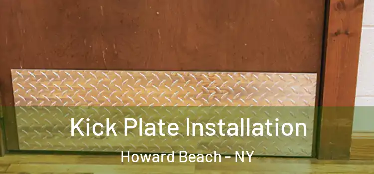 Kick Plate Installation Howard Beach - NY