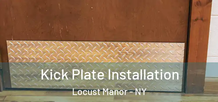  Kick Plate Installation Locust Manor - NY