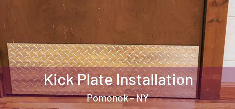 Kick Plate Installation Pomonok - NY