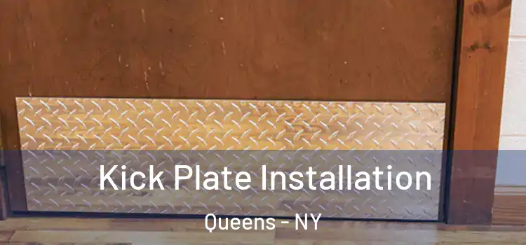  Kick Plate Installation Queens - NY