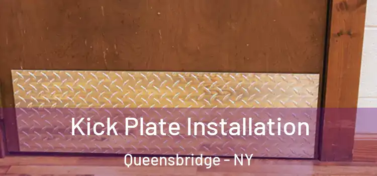 Kick Plate Installation Queensbridge - NY