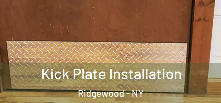 Kick Plate Installation Ridgewood - NY