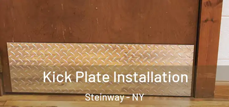 Kick Plate Installation Steinway - NY