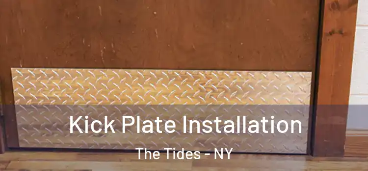  Kick Plate Installation The Tides - NY