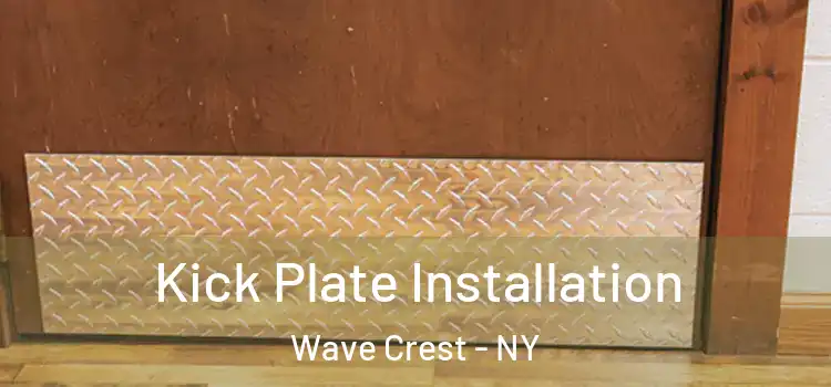 Kick Plate Installation Wave Crest - NY