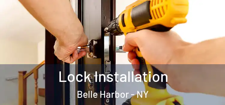 Lock Installation Belle Harbor - NY
