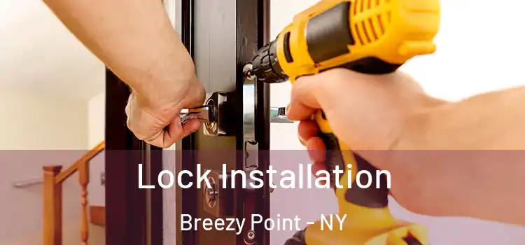 Lock Installation Breezy Point - NY