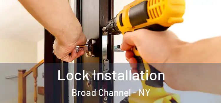 Lock Installation Broad Channel - NY