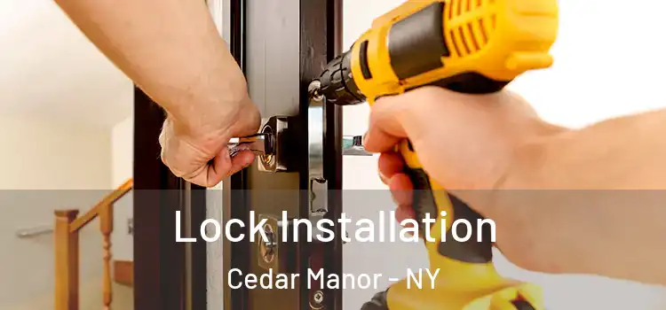 Lock Installation Cedar Manor - NY