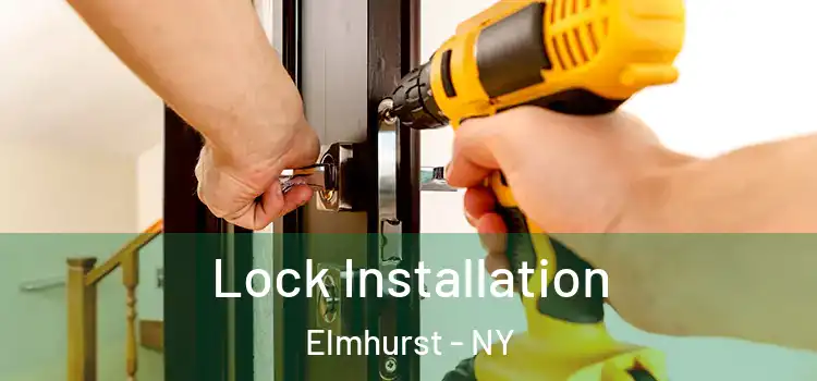  Lock Installation Elmhurst - NY