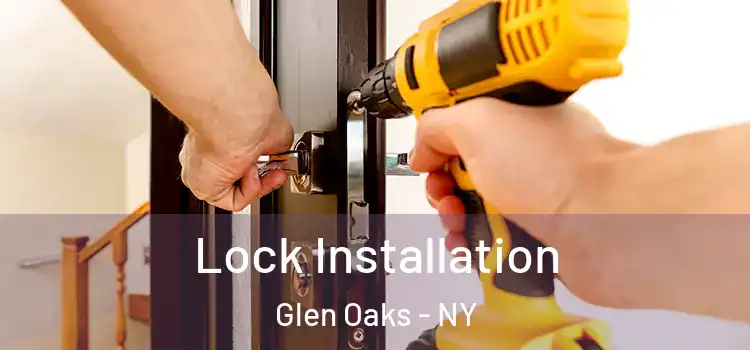 Lock Installation Glen Oaks - NY