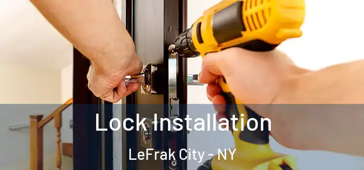 Lock Installation LeFrak City - NY