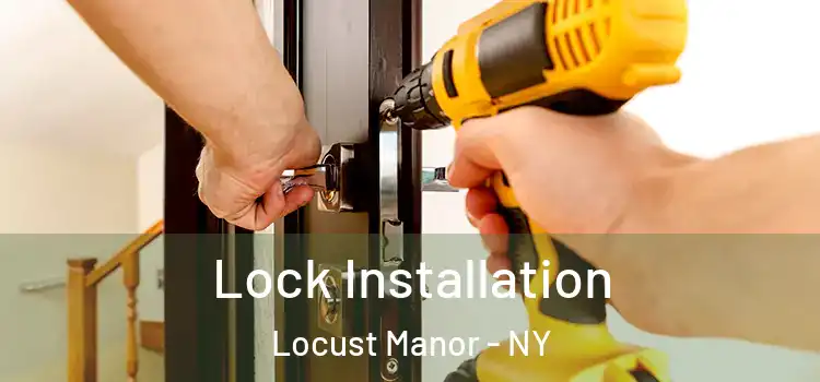 Lock Installation Locust Manor - NY