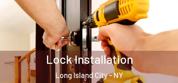 Lock Installation Long Island City - NY
