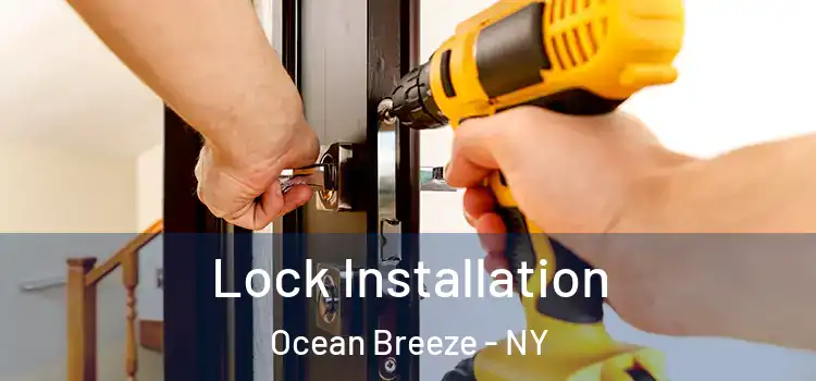 Lock Installation Ocean Breeze - NY