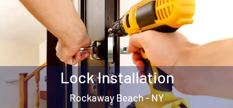  Lock Installation Rockaway Beach - NY